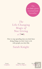 The Life-Changing Magic Of Not Giving A F**K