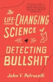 The Life-Changing Science Of Detecting Bullshit