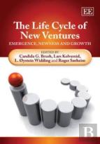 The Life Cycle Of New Ventures - Emergence, Newness And Growth