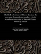 The Life & Adventures Of Harvey Teasdale