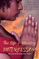 The Life & Ministry Of An Intercessor