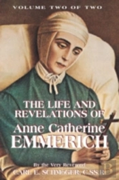 The Life & Revelations Of Anne Catherine Emmerich, Vol. 2