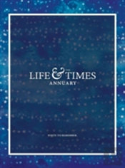 The Life & Times Annuary