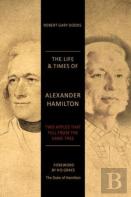 The Life & Times Of Alexander Hamilton