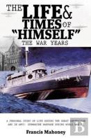 The Life & Times Of Himself ... The War Years