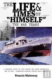 The Life & Times Of Himself ... The War Years