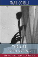 The Life Everlasting (Esprios Classics)