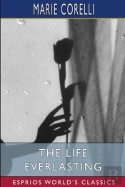 The Life Everlasting (Esprios Classics)
