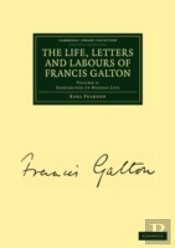 The Life, Letters And Labours Of Francis Galton