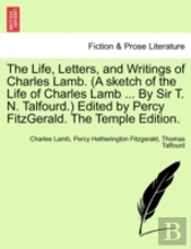 The Life, Letters, And Writings Of Charl