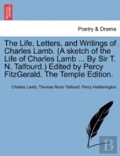 The Life, Letters, And Writings Of Charl