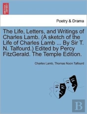 The Life, Letters, And Writings Of Charl
