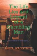 The Life Lies And Legend Of A  Gambling Man