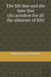 The Life Line And The Time Line (An Antidote For All The Ailments Of Life)
