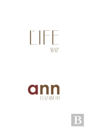 The Life Map - Ann Elizabeth