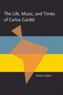 Bertrand.pt - The Life, Music, And Times Of Carlos Gardel