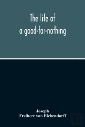 The Life Of A Good-For-Nothing