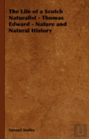 The Life Of A Scotch Naturalist - Thomas