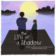 The Life Of A Shadow