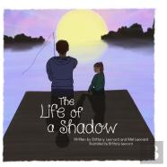 The Life Of A Shadow