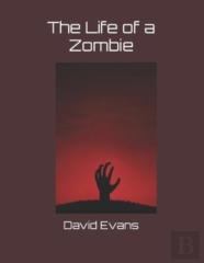 The Life Of A Zombie