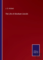 The Life Of Abraham Lincoln