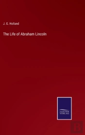 The Life Of Abraham Lincoln