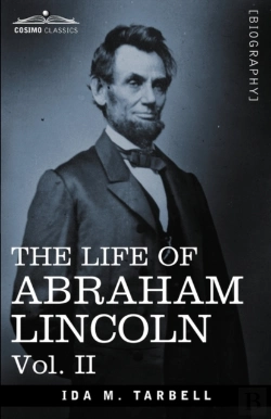 Bertrand.pt - The Life Of Abraham Lincoln: Vol. Ii: Drawn From Original Sources And Containing Many Speeches, Letters And Telegrams