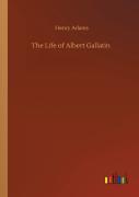 The Life Of Albert Gallatin