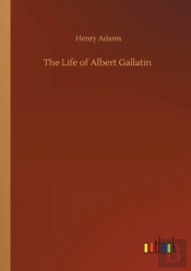 The Life Of Albert Gallatin