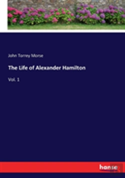 Bertrand.pt - The Life Of Alexander Hamilton