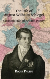 The Life Of August Wilhelm Schlegel