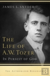 The Life Of A.W. Tozer Â€“ In Pursuit Of God