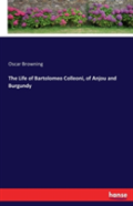 The Life Of Bartolomeo Colleoni, Of Anjou And Burgundy