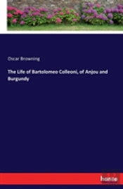 The Life Of Bartolomeo Colleoni, Of Anjou And Burgundy
