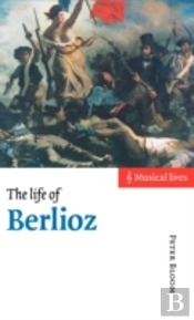 The Life Of Berlioz