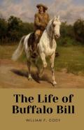 The Life Of Buffalo Bill By William F. Cody