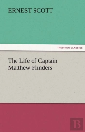 The Life Of Captain Matthew Flinders