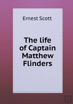 Bertrand.pt - The Life Of Captain Matthew Flinders