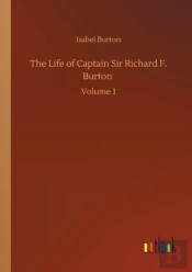 The Life Of Captain Sir Richard F. Burto