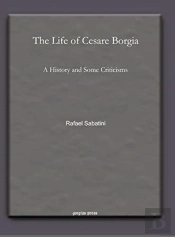 The Life Of Cesare Borgia