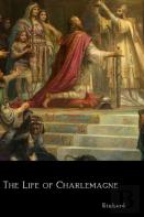 The Life Of Charlemagne