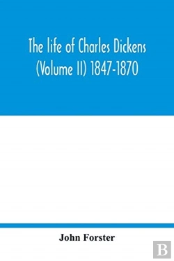 Bertrand.pt - The Life Of Charles Dickens (Volume Ii) 1847-1870