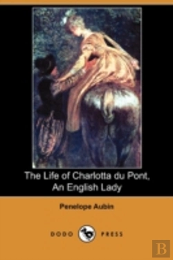 Bertrand.pt - The Life Of Charlotta Du Pont, An Englis