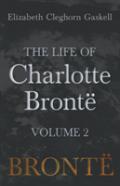 The Life Of Charlotte Brontã¯Â¿Â½ - Volume 2