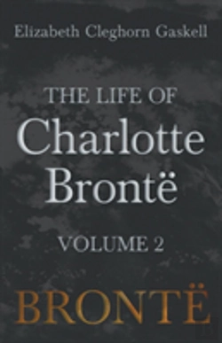 Bertrand.pt - The Life Of Charlotte Brontã¯Â¿Â½ - Volume 2