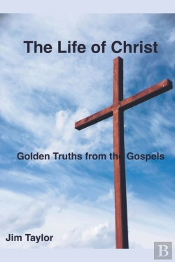 Bertrand.pt - The Life Of Christ: Golden Truths From T