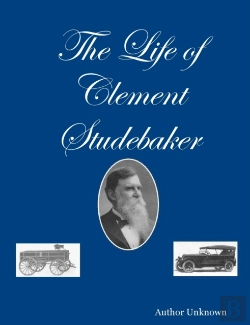 Bertrand.pt - The Life Of Clement Studebaker