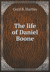 The Life Of Daniel Boone