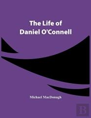 The Life Of Daniel O'Connell